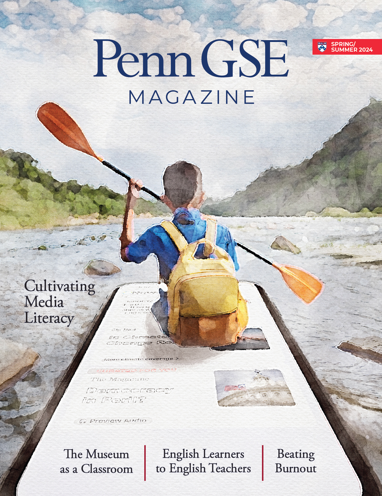 The cover of the Spring/Summer 2024 issue of The Penn GSE Magazine. A picture of a watercolor painting with a young boy paddling on a river, sitting on phone instead of a boat. The headline reads 